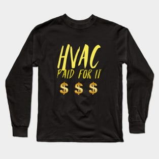 Hvac Paid for It Dollar Sign Long Sleeve T-Shirt